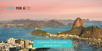 O que fazer no Rio de Janeiro gastando pouco?