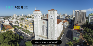 O que fazer em Cuiabá?